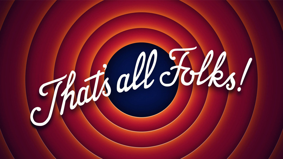That's All Folks!